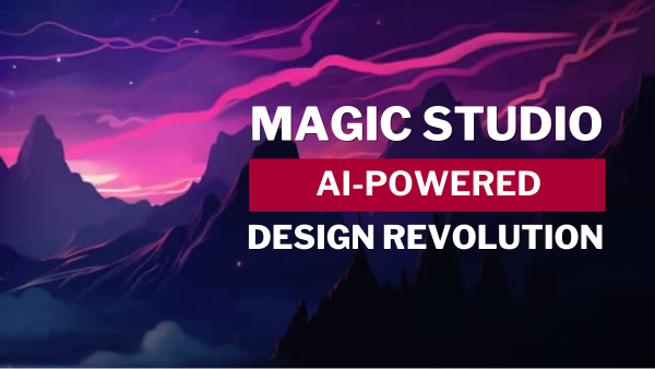 Unveiling Magic Studio The Ultimate AI-powered Digital Studio