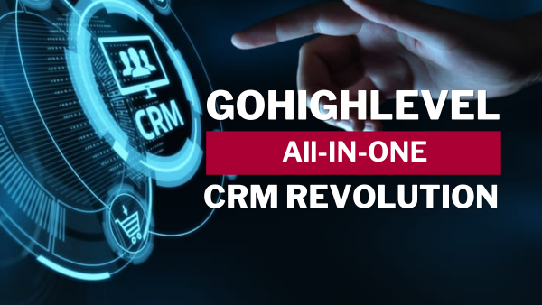 Why GoHighLevel CRM Stands Out In Today's Competitive Market